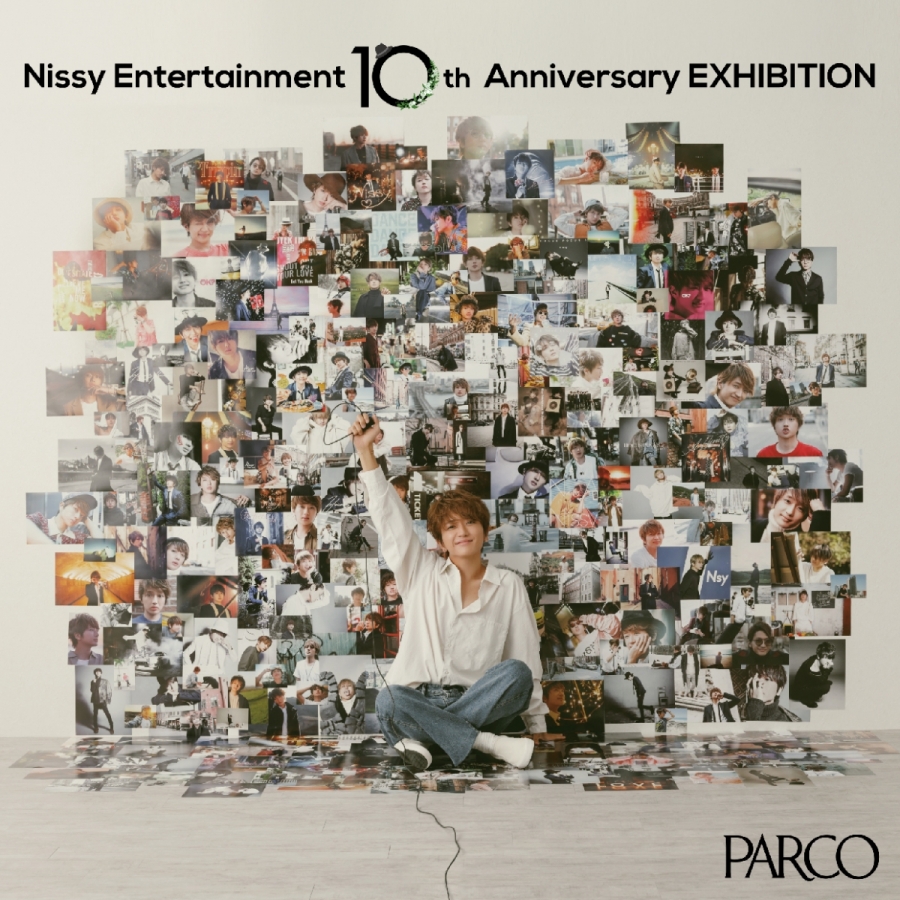 Nissy Entertainment 10th Anniversary EXHIBITION」 | PARCO